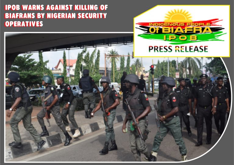 Stop killing biafrans - IPOB warns Nigeria Security